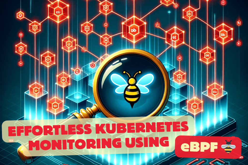 使用eBPF实现Kubernetes无缝监控和瓶颈检测