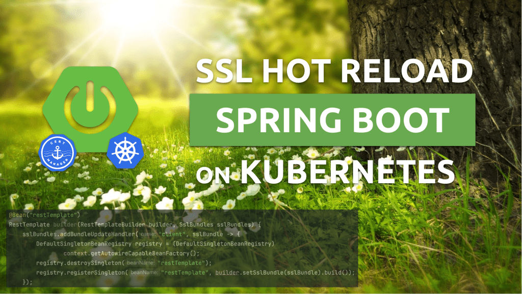 Kubernetes上实现Spring Boot SSL热重载